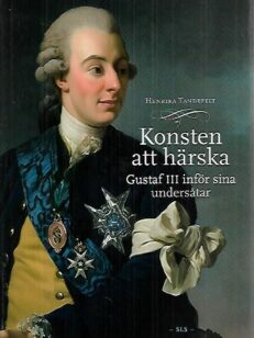 Konsten att härrska - Gustaf III inför sina undersåtar