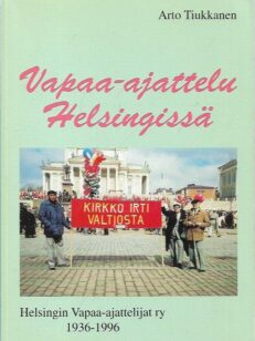Vapaa-ajattelu Helsingissä - Helsingin Vapaa-ajattelijat ry 1936-1996