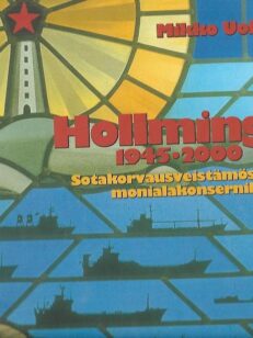 Hollming 1945-2000: Sotakorvausveistämöstä monialakorserniksi