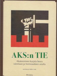 AKS:n tie Akateeminen Karjala-Seura isänmaan ja heimoaatteen asialla