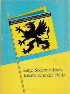 Kungl. Södermanlands regemente under 350 år
