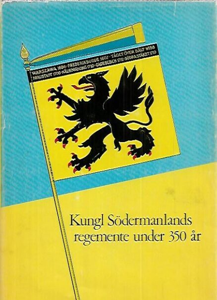 Kungl. Södermanlands regemente under 350 år
