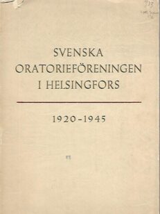 Svenska Oratorieföreningen i Helsingfors 1920-1945