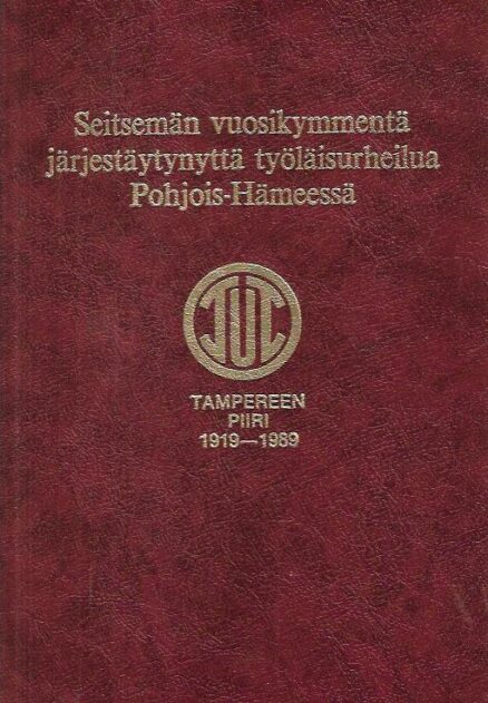 Seitsemän vuosikymmentä järjestäytynyttä työläisurheilua Pohjois-Hämeessä, Tampereen piiri 1919-1989