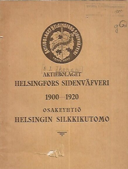 Aktiebolaget Helsingfors Sidenväfveri 1900-1920 Osakeyhtiö Helsingin Silkkikutomo