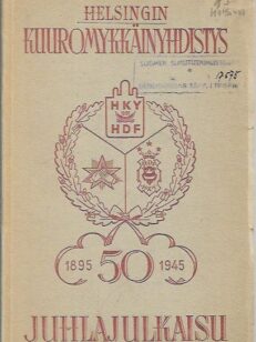 Helsingin Kuuromykkäinyhdistys 1895-1945 juhlajulkaisu