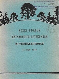 Keski-Suomen metsänhoitolautakunnan 20-vuotiskertomus