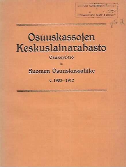 Osuuskassojen Keskuslainarahasto Osakeyhtiö ja Suomen Osuuskassaliike v. 1903-1912