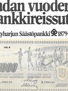 Sadan vuoden pankkireissut... Mäntyharjun Säästöpankki 1879-1979