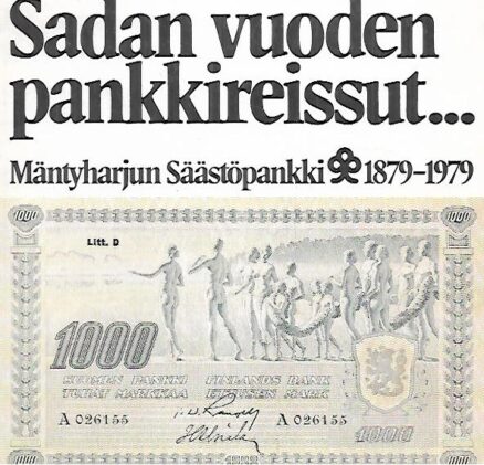 Sadan vuoden pankkireissut... Mäntyharjun Säästöpankki 1879-1979