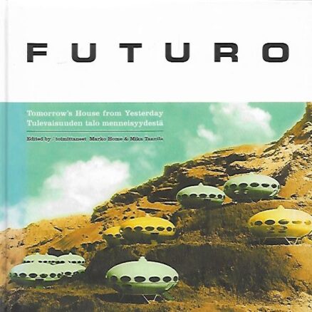 Futuro – Tomrrow’s House from Yesterday - Tulevaisuuden talo menneisyydestä (sis. DVD)