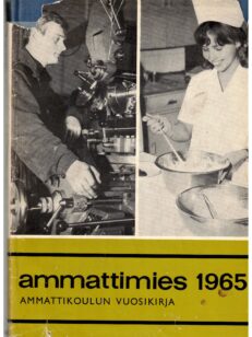 Ammattimies 1965 - Ammattikoulun vuosikirja