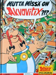 Mutta missä on Akvavitix?!? Asterix pelikirja