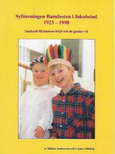 Syföreningen Barnfesten i Jacobstad 1928-1998 - Tantkraft till barnens fröjd och de gamlas väl