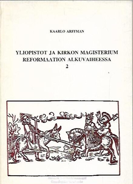 Yliopistot ja kirkon magisterium reformaation alkuvaiheessa 2 - Wittenbergin ja Baselin yliopistojen kannanotot 1521-1528