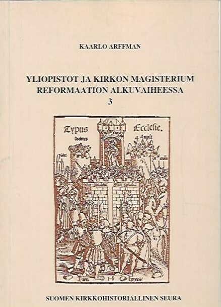 Yliopistot ja kirkon magisterium reformaation alkuvaiheessa 3 - Reformaatioliikkeen torjuneiden yliopistojen kannanotot 1521-1528