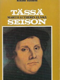 Tässä seison - Martti Lutherin elämä