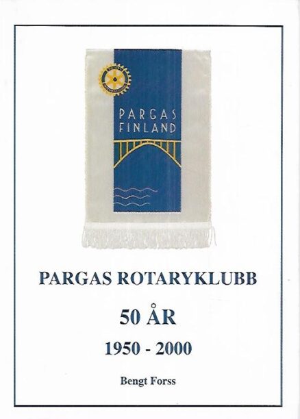 Pargas Rotaryklubb 50 år 1950-2000