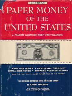 Paper Money of the United States - A Complete Illustrated Guide With Valuations