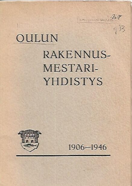Oulun Rakennusmestariyhdistys 1906-1946