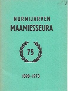 Kertomus Nurmijärven Maamiesseuran toiminnasta vuosina 1898-1972
