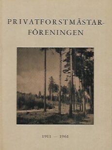 Privatforstmästarföreningen 1911-1961