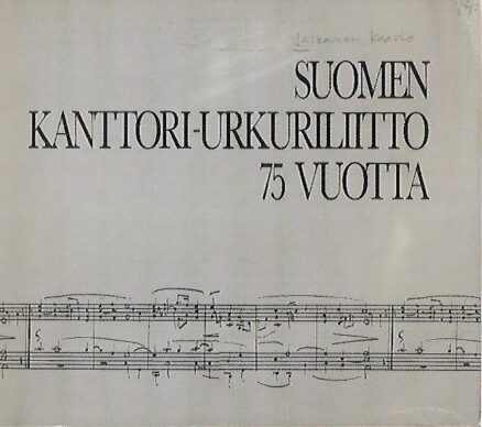 Suomen Kanttori-urkuriliitto 75 vuotta 1907-1982 - Lukkarista kirkkomuusikoksi