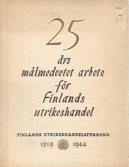 25 års målmedvetet arbete för Finlands utrikeshandel : Finlands Utrikeshandelsförbund 1919-1944