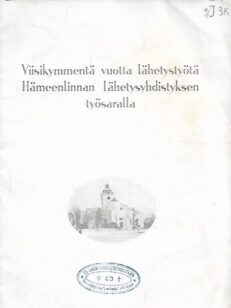 Viisikymmentä vuotta lähetystyötä Hämeenlinnan Lähetysyhdistyksen työsaralla