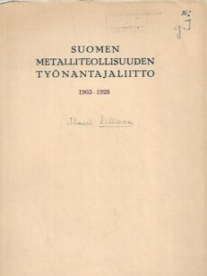 Suomen Metalliteollisuuden Työnantajaliitto 1903-1928