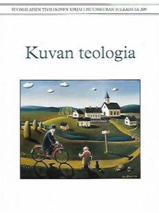 Kuvan teologia - Suomen Teologisen Kirjallisuusseuran vuosikirja 1997