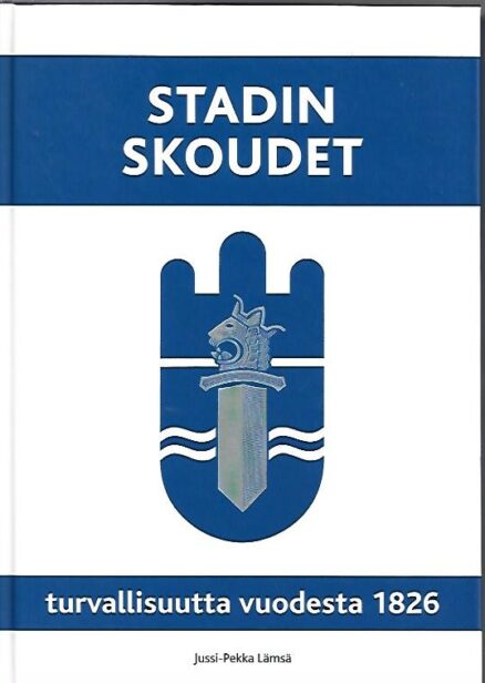 Stadin skoudet - Turvallisuutta vuodesta 1826