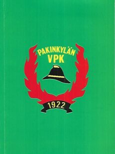 Pakinkylän VPK 1922-1992 - 70 vuotta vapaaehtoisvoimin tulta vastaan