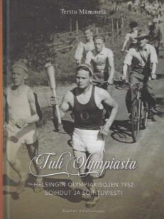 Tuli Olympiasta Helsingin Olympiakisojen 1952 soihdut ja soihtuviesti