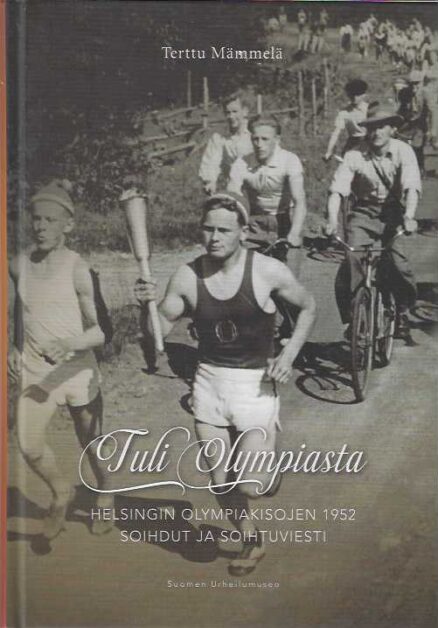 Tuli Olympiasta Helsingin Olympiakisojen 1952 soihdut ja soihtuviesti