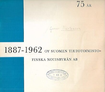 Oy Suomen Tietotoimisto - Finska Notisbyrån Ab 1887-1962
