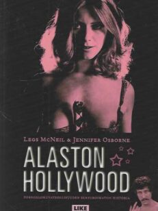 Alaston Hollywood Pornoelokuvateollisuuden sensuroimaton historia