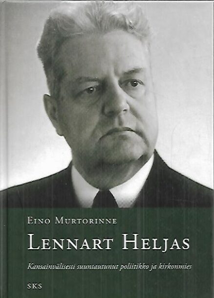 Lennart Heljas - Kansainvälisesti suuntautunut poliitikko ja kirkonmies