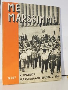 Me marssimme - kuvateos Suomen ja Ruotsin välisestä marssimaaottelusta v. 1941