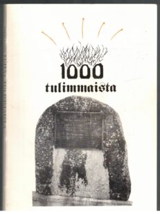 1000 tulimmaista (tuhat tulimmaista) - Tuhatkunta sananpaukausta ja juttua Kuivaniemeltä (Kuivaniemi)