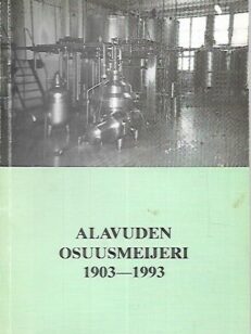 Alavuden Osuusmeijeri 1903-1993