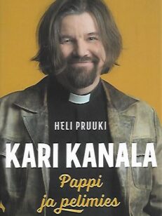 Kari Kanala - Pappi ja pelimies