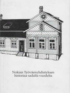Nokian Työväenyhdistyksen historiaa sadalta vuodelta