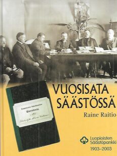 Vuosisata säästössä: Luopioisten säästöpankki 1903-2003