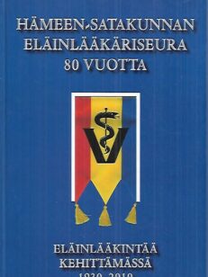 Hämeen-Satakunnan Eläinlääkäriseura 80 vuotta - Eläinlääkintää kehittämässä 1930-2010