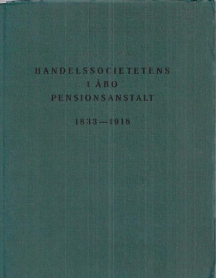 Handelssocietetens i Åbo pensionsanstalt 1833-1918