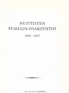 Huittisten Puhelin-Osakeyhtiö 1892-1967