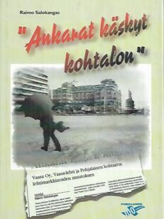"Ankarat käskyt kohtalon" - Vaasa Oy, Vaasa-lehti ja Pohjalainen kohtaavat lehtimarkkinoiden muutoksen