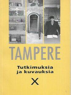 Tampere - Tutkimuksia ja kuvauksia X