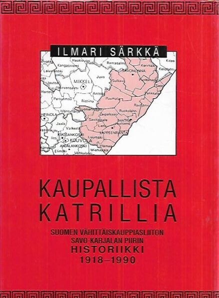 Kaupallista katrillia - Suomen Vähittäiskauppiasliiton Savo-Karjalan piirin historiikki 1918-1990